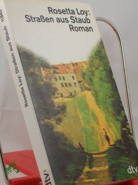 Artikelbild 1 des Artikels “Strassen aus Staub : Roman / Rosetta Loy. Dt. von Maja Pflug “