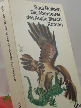 Artikelbild 1 des Artikels “Die Abenteuer des Augie March : Roman / Saul Bellow. Dt. von Alexander Korval “