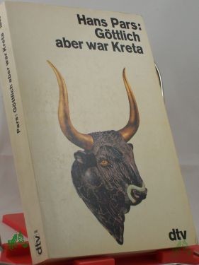 Artikelbild 1 des Artikels “Göttlich aber war Kreta / Hans Pars. Durchges. u. mit e. Nachw. vers. von Hanni Guanella “