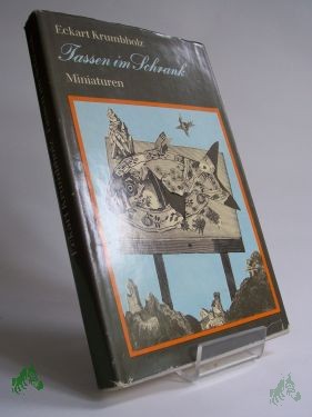 Product image 1 of the product “Tassen im Schrank : Miniaturen / Eckart Krumbholz. Illustrationen von Horst Hussel ”