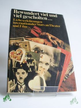 Artikelbild 1 des Artikels “Bewundert viel und viel gescholten... : Liebeserkl. internat. Stars an Theater u. Film / hrsg. von Renate Seydel “