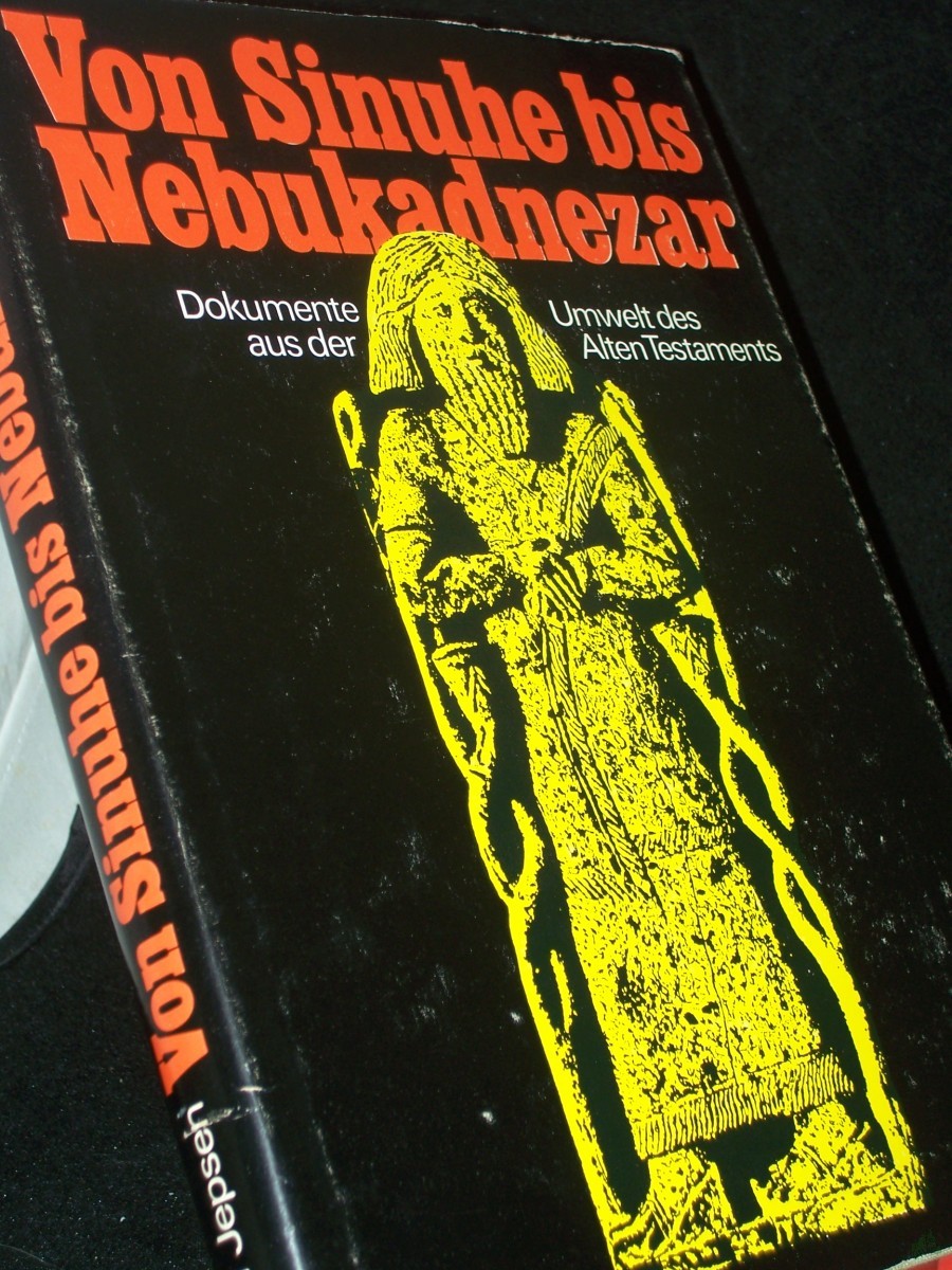 Product image 1 of the product “Von Sinuhe bis Nebukadnezar : Dokumente aus der Umwelt des Alten Testaments / unter Mitarb. von Helmut Freydank... hrsg. von Alfred Jepsen u. Klaus-Dietrich Schunck ”
