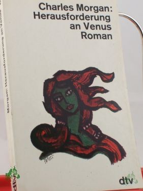 Product image 1 of the product “Herausforderung an Venus : Roman / Charles Morgan. Aus d. Engl. ins Dt. übertr. von Helmut Lindemann ”