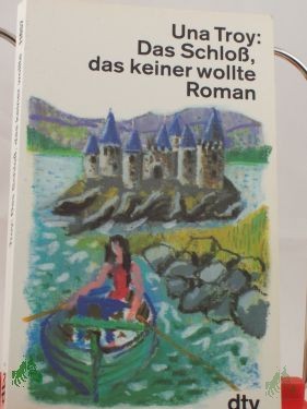 Product image 1 of the product “Das Schloss, das keiner wollte : Roman / Una Troy ”