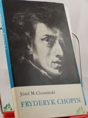 Product image 1 of the product “Fryderyk Chopin / Jozef M. Chominski. Übers. aus d. Poln. von Bolko Schweinitz ”