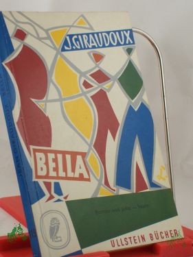 Artikelbild 1 des Artikels “Bella : Roman / Jean Giraudoux. Übers. von Karl August Horst “