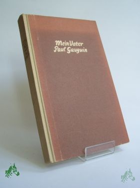 Product image 1 of the product “Mein Vater Paul Gauguin / Pola Gauguin. Aus d. Norweg. von Elisabeth Ihle ”