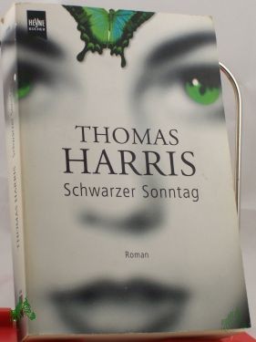Product image 1 of the product “Schwarzer Sonntag : Roman / Thomas Harris. Aus dem Engl. von Ulla H. de Herrera und Jürgen Abel ”