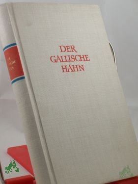 Product image 1 of the product “Der gallische Hahn : Franz. Gedichte von d. Zeit d. Troubadours bis in unsere Tage in dt. Nachdichtung / Helmut Bartuschek ”