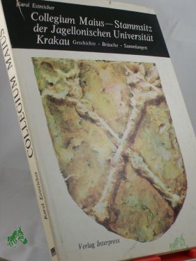 Product image 1 of the product “Collegium Maius : Stammsitz d. Jagellon. Univ. Krakau; Geschichte, Bräuche, Sammlungen / Karol Estreicher. Dt.: Siegfried Schmidt ”