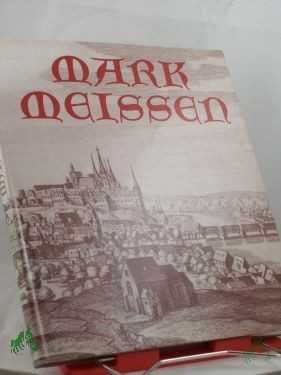 Artikelbild 1 des Artikels “Mark Meissen : von Meissens Macht zu Sachsens Pracht / hrsg. von Heinz Weise “