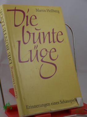 Product image 1 of the product “Die bunte Lüge : Erinnerungen e. Schauspielers / Martin Hellberg ”
