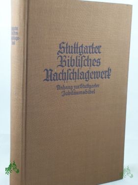 Product image 1 of the product “Stuttgarter biblisches Nachschlagewerk : Anh. zur Stuttgarter Jubiläumsbibel mit erkärenden Anm. ”