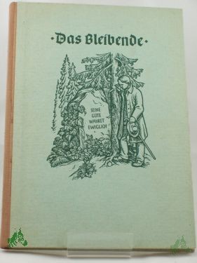 Artikelbild 1 des Artikels “Das Bleibende : Kurzerzählungen aus unserem Alltag. / Hrsg.: Ernst Kessler “