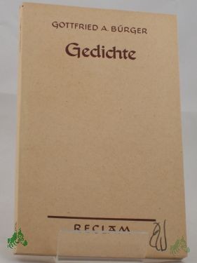 Product image 1 of the product “Gedichte : Eine Ausw. / Gottfried August Bürger. Hrsg. v. Christa Gohrisch ; Gerhard Keil ”
