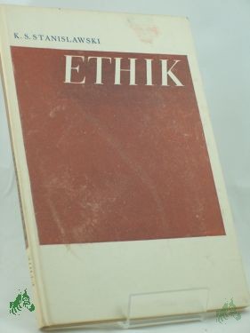 Artikelbild 1 des Artikels “Ethik / K. Stanislawski. Übertr.: Peter von Hamm in enger Zsarb. mit Maxim Vallentin u. dem Dt. Theater-Inst., Weimar “