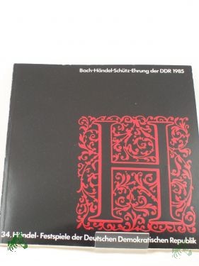 Artikelbild 1 des Artikels “Händelfestspiele der DDR:... Händelfestspiele der Deutschen Demokratischen Republik. -Halle (Saale) : Festspielausschuss “