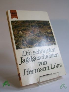 Product image 1 of the product “Die schönsten Jagdgeschichten / Hermann Löns. Mit e. Einl. von Jeanette Stürzlinger u. Worterklärungen von A - Z im Anh ”