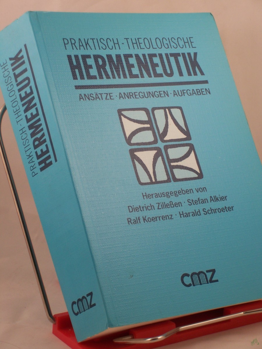 Artikelbild 1 des Artikels “Praktisch-theologische Hermeneutik : Ansätze - Anregungen - Aufgaben / hrsg. von Dietrich Zillessen... “