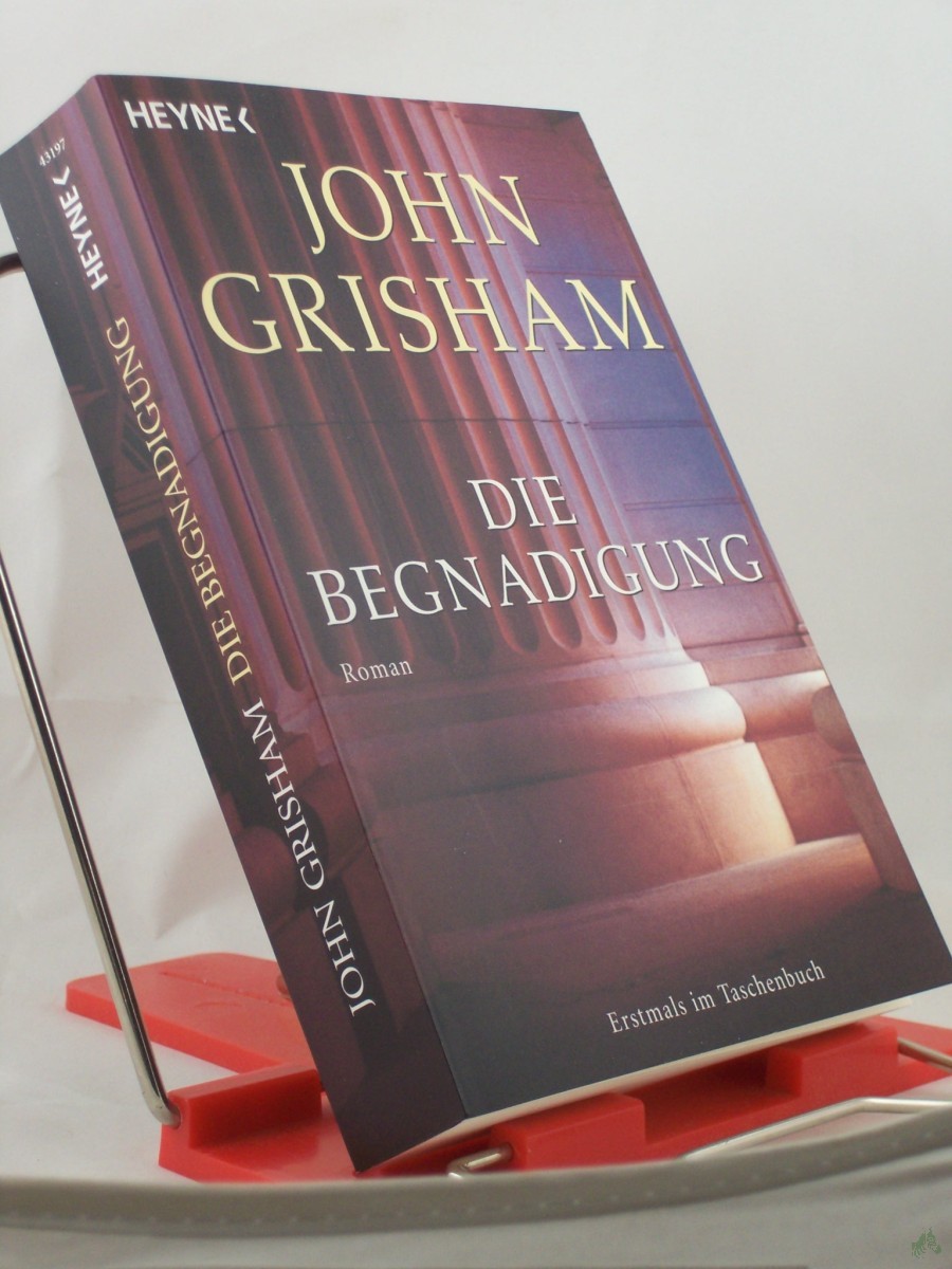 Artikelbild 1 des Artikels “Die Begnadigung : Roman / John Grisham. Aus dem Amerikan von Bernhard Liesen... “