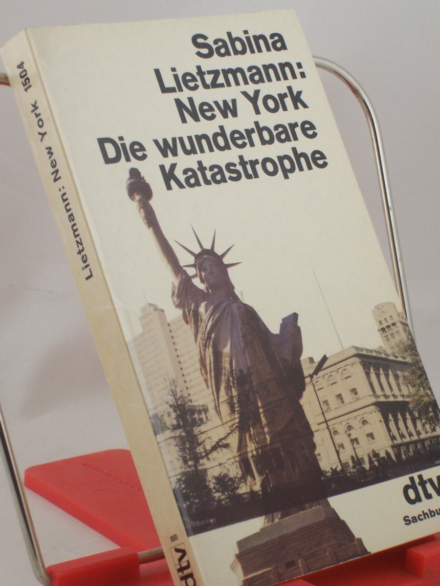 Product image 1 of the product “New York : d. wunderbare Katastrophe / Sabina Lietzmann ”