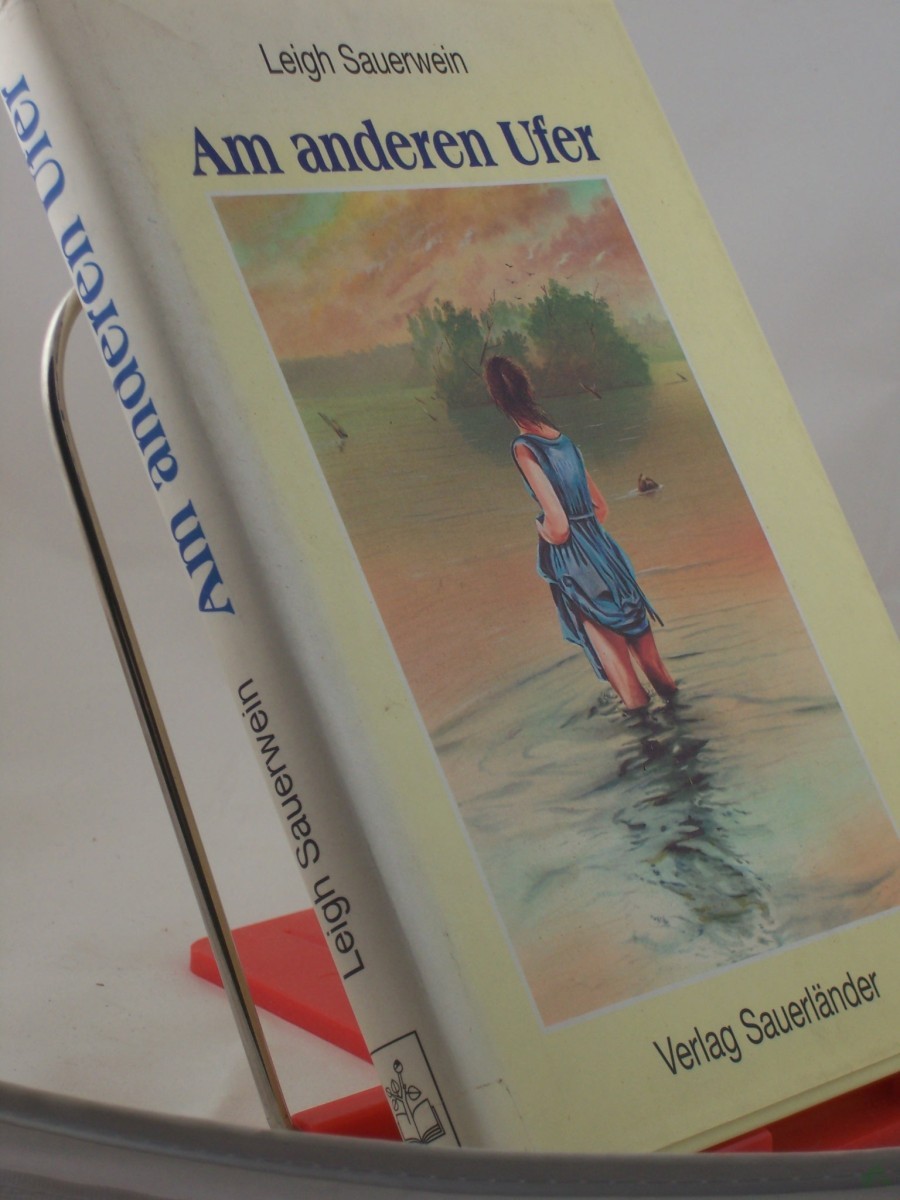 Product image 1 of the product “Am anderen Ufer / Leigh Sauerwein. Illustrationen von Hanno Rink. Aus dem Amerikan. von Sabine Herting ”