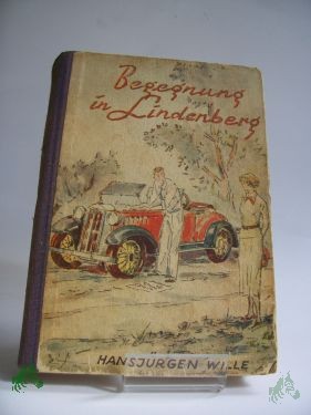 Product image 1 of the product “Begegnung in Lindenberg : Roman / Hansjürgen Wille ”