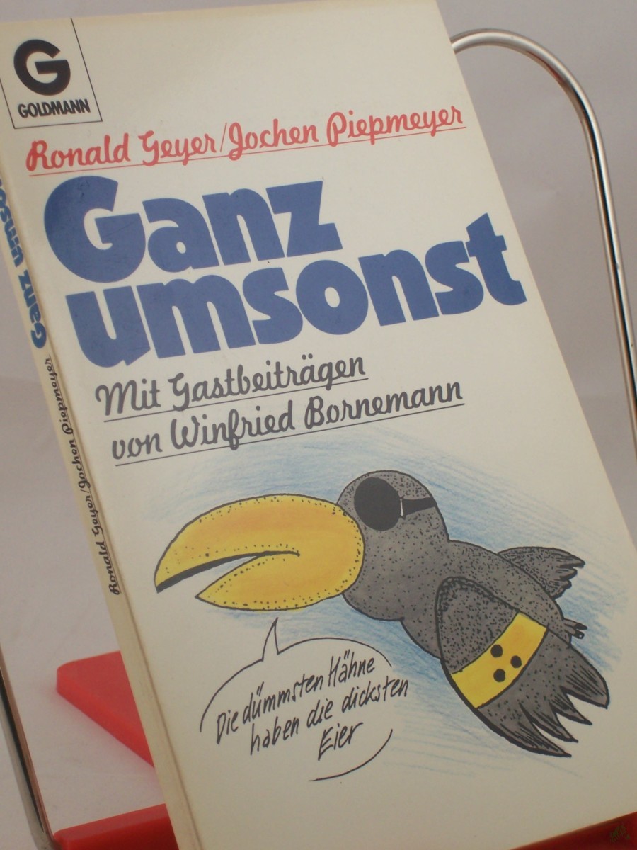 Product image 1 of the product “Ganz umsonst / Ronald Geyer ; Jochen Piepmeyer. Mit Gastbeitr. von Winfried Bornemann ”