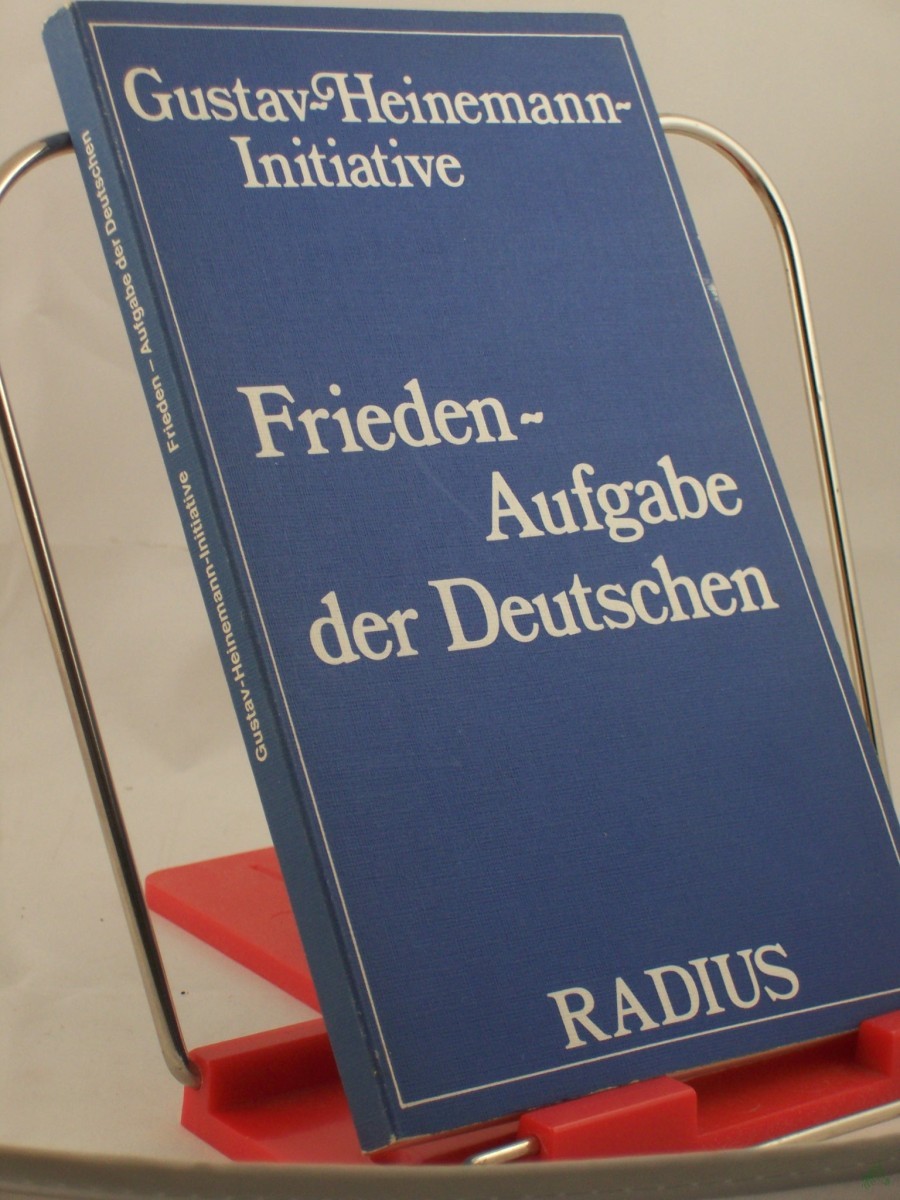 Product image 1 of the product “Frieden - Aufgabe der Deutschen / Gustav-Heinemann-Initiative. Hrsg. von Titus Häussermann u. Horst Krautter ”
