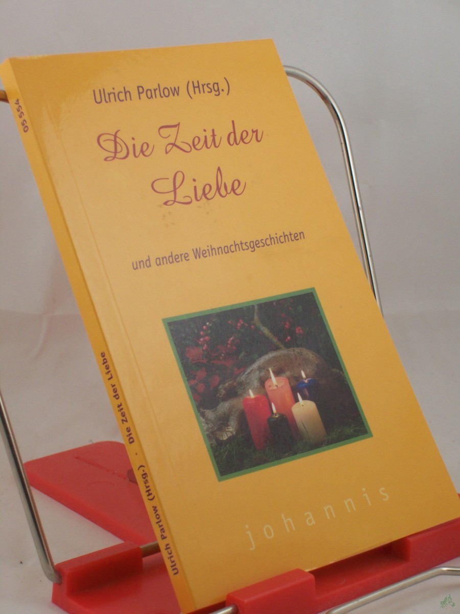 Product image 1 of the product “Die Zeit der Liebe und andere Weihnachtsgeschichten / Ulrich Parlow (Hrsg.) ”