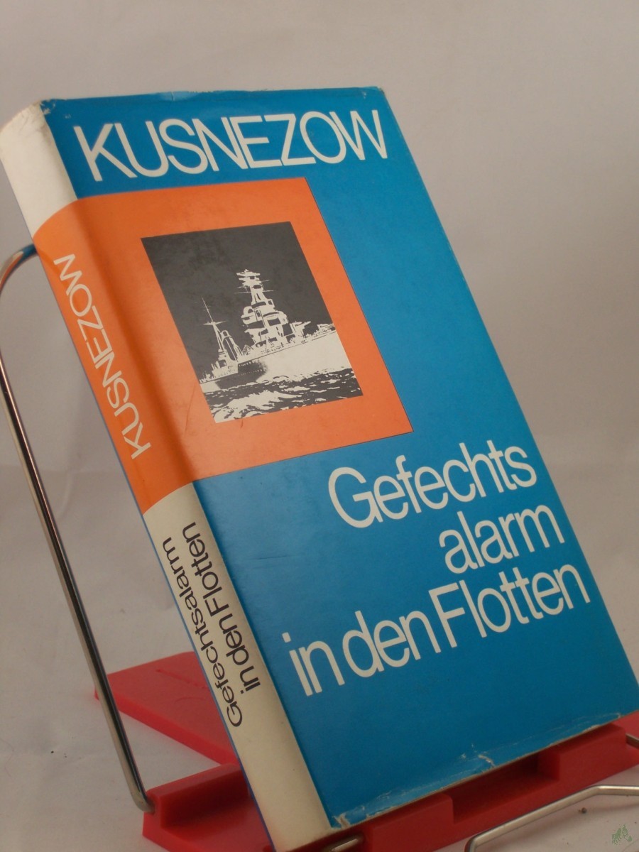 Product image 1 of the product “Gefechtsalarm in den Flotten / N. G. Kusnezow. Die Übers. aus d. Russ. besorgte Hans-Joachim Lambrecht ”