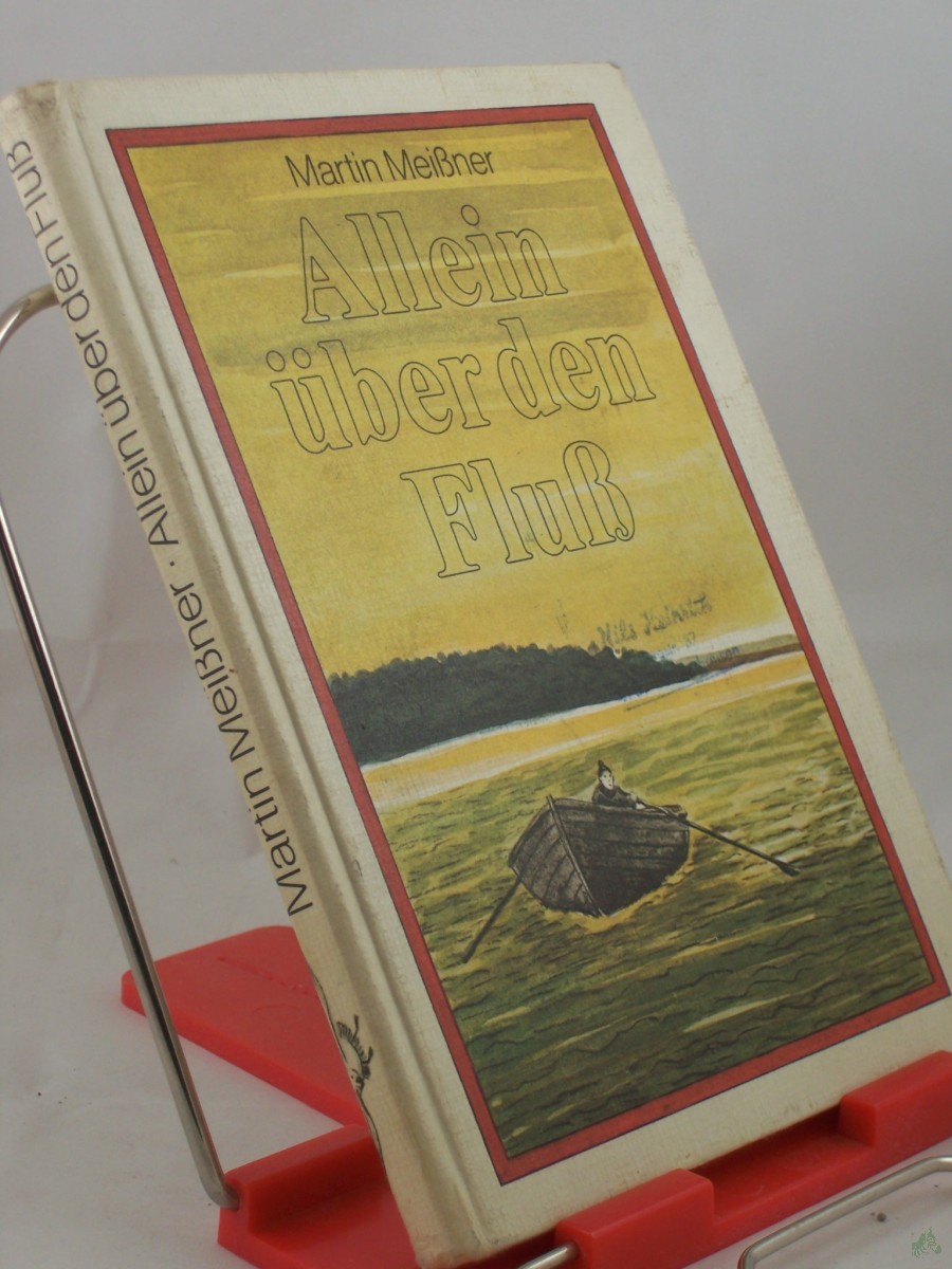 Artikelbild 1 des Artikels “Allein über den Fluss / Martin Meissner “