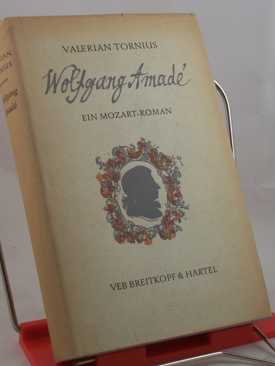 Product image 1 of the product “Wolfgang Amade : Ein Mozart-Roman / Valerian Tornius ”