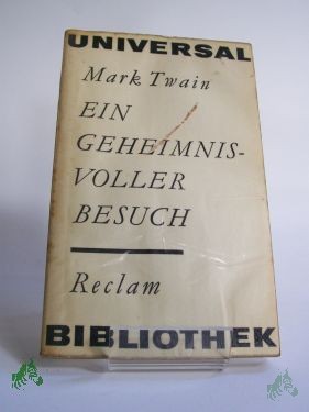 Product image 1 of the product “Ein geheimnisvoller Besuch : Skizzen; aus d. Amerikan. / Mark Twain. Übers. von W. Lange. Nachw. von Karl-Heinz Schönfelder ”