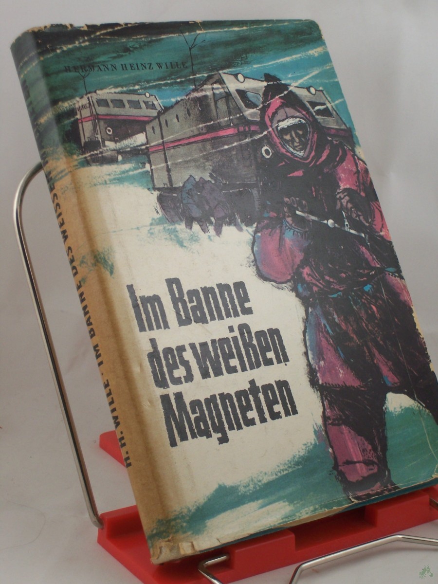 Product image 1 of the product “Im Banne des weißen Magneten / Hermann Heinz Wille. Illustrationen: Karl Fischer. Techn. Zeichngn: Erich Sannert ”