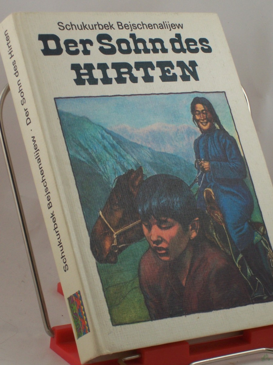 Artikelbild 1 des Artikels “Der Sohn des Hirten / Schukurbek Bejschenalijew. Nach d. russ. Ãbers. d. kirgis. Orig. übertr. von Helga Gutsche. Illustrationen von Jörn Hennig “