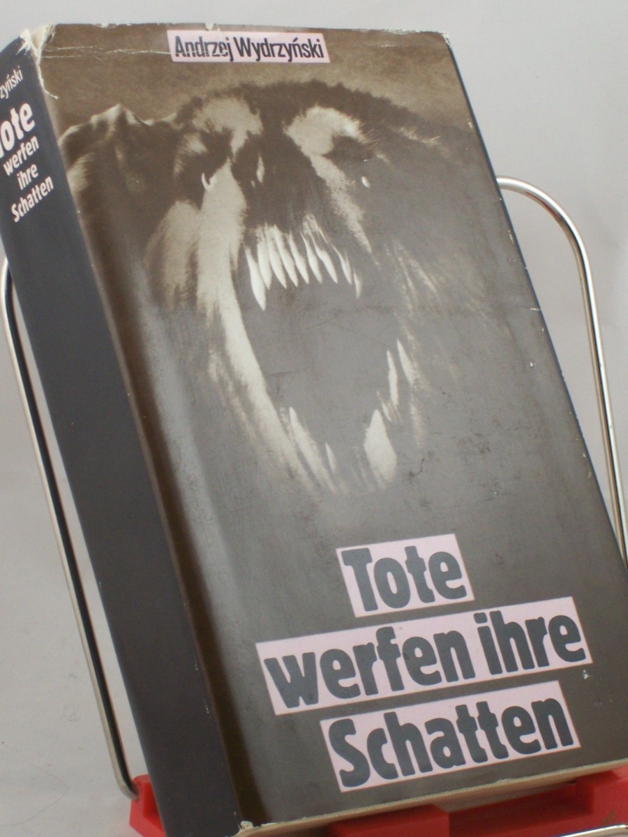 Artikelbild 1 des Artikels “Tote werfen ihre Schatten : Roman / Andrzej Wydrzynski. Aus d. Poln. von Kurt Kelm “