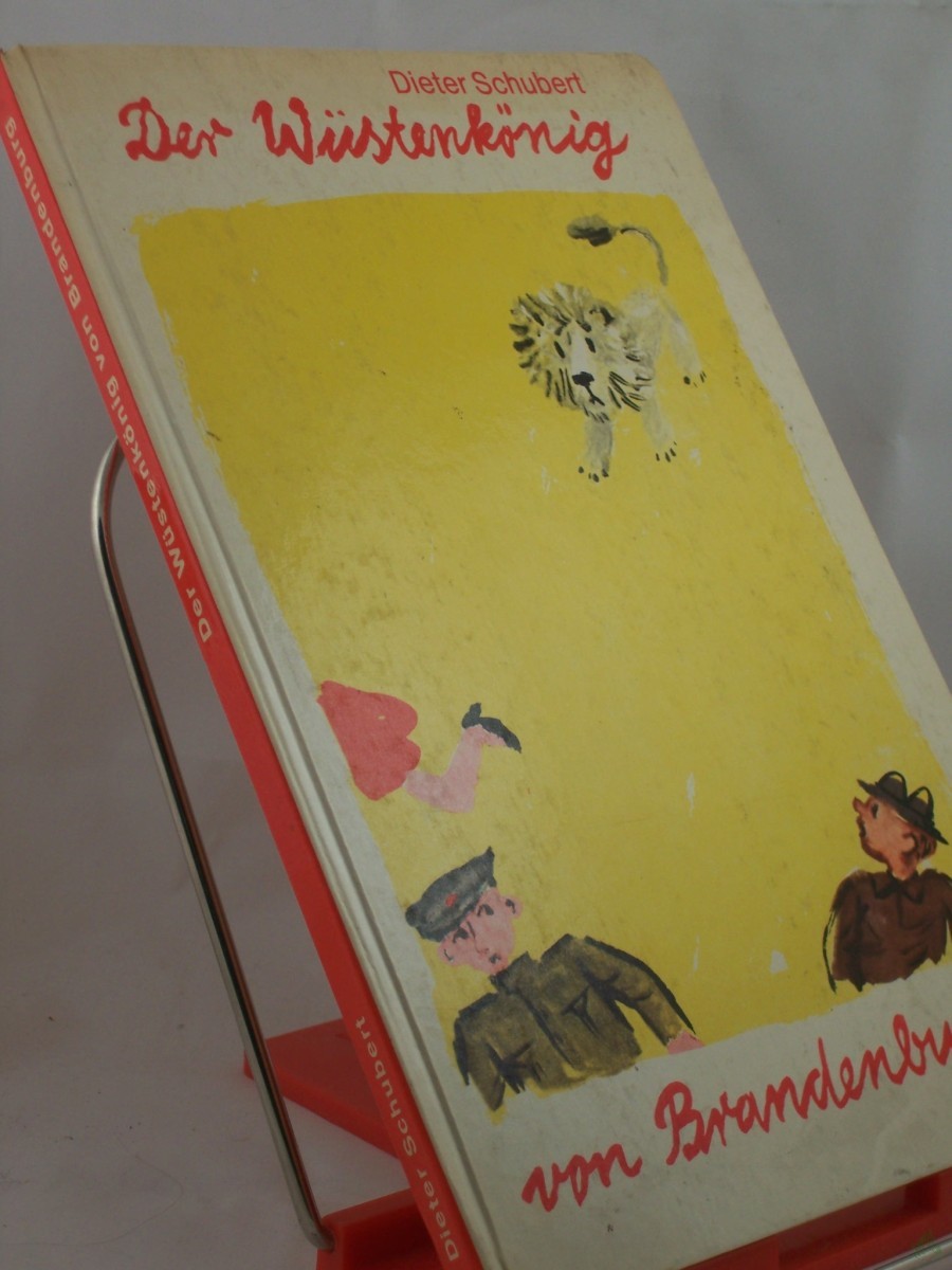 Product image 1 of the product “Der Wüstenkönig von Brandenburg / Dieter Schubert. Illustrationen v. Erika Klein ”