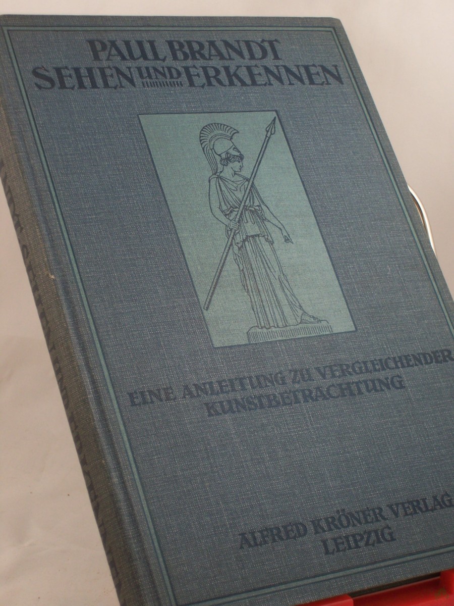 Product image 1 of the product “Sehen und Erkennen : eine Anleitung zu vergleichender Kunstbetrachtung / Von Paul Brandt ”