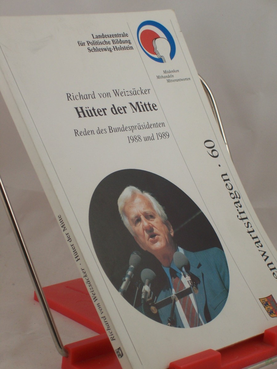 Product image 1 of the product “Hüter der Mitte : Reden des Bundespräsidenten 1988 und 1989 / Richard von Weizsäcker. Hrsg.: Landeszentrale für Polit. Bildung, Kiel ”