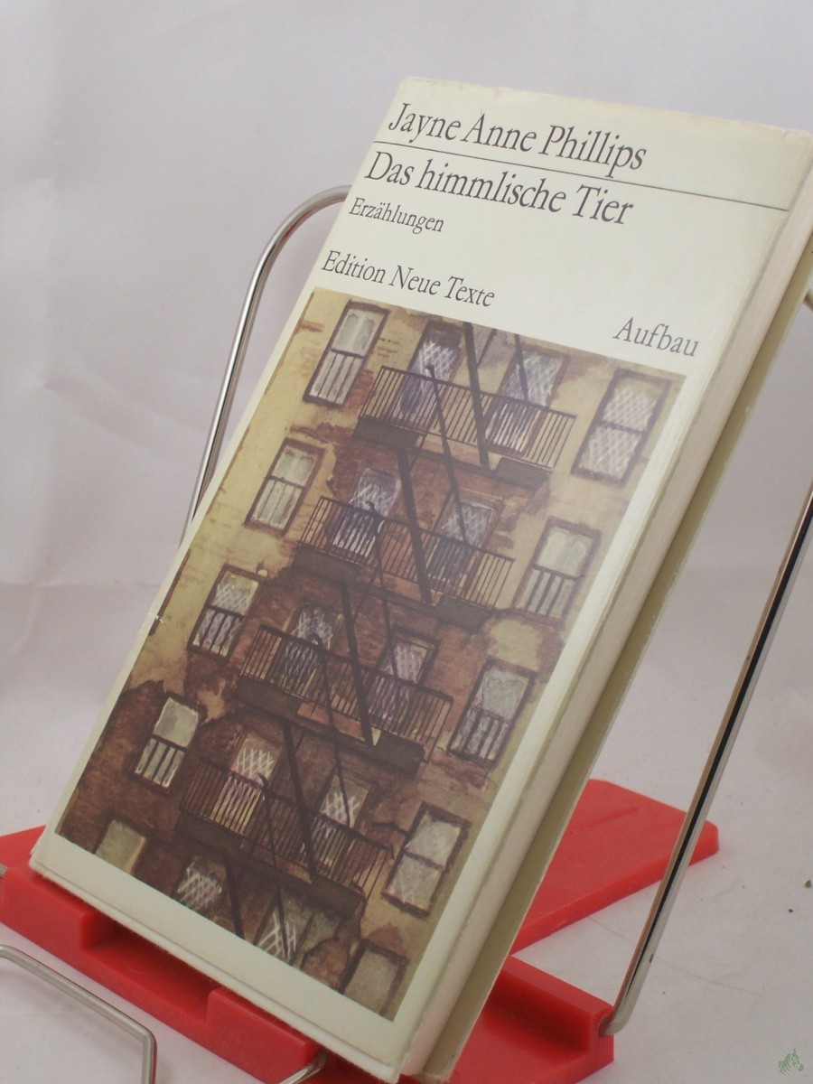 Artikelbild 1 des Artikels “Das himmlische Tier : Erzählungen / Jayne Anne Phillips. Dt. von Walter Hartmann “