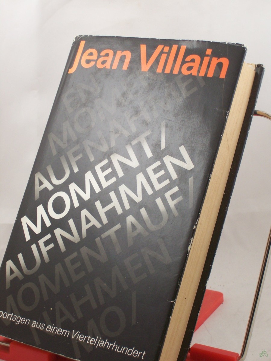 Artikelbild 1 des Artikels “Momentaufnahmen : Reportagen aus e. Vierteljh. / Jean Villain “