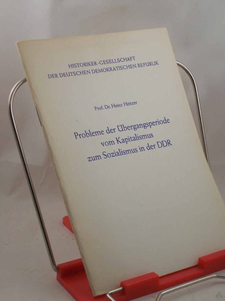 Artikelbild 1 des Artikels “Probleme der Übergangsperiode vom Kapitalismus zum Sozialismus in der DDR / Heinz Heitzer “