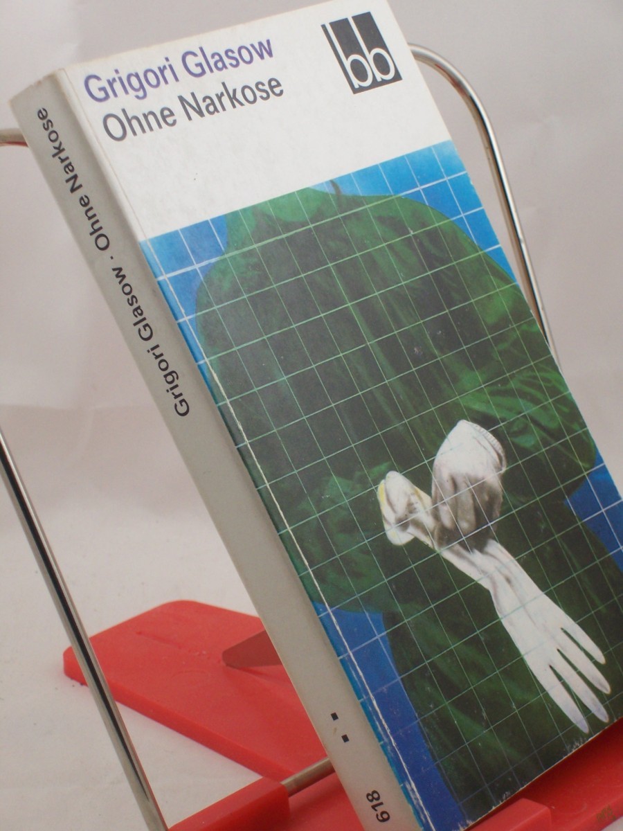 Product image 1 of the product “Ohne Narkose / Grigori Glasow. Dt. von Barbara Heitkam ”