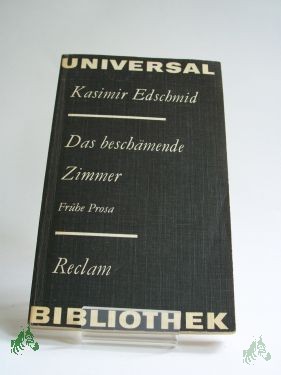 Product image 1 of the product “Das beschämende Zimmer : frühe Prosa / Kasimir Edschmid. Hrsg. von Thomas Rietzschel ”