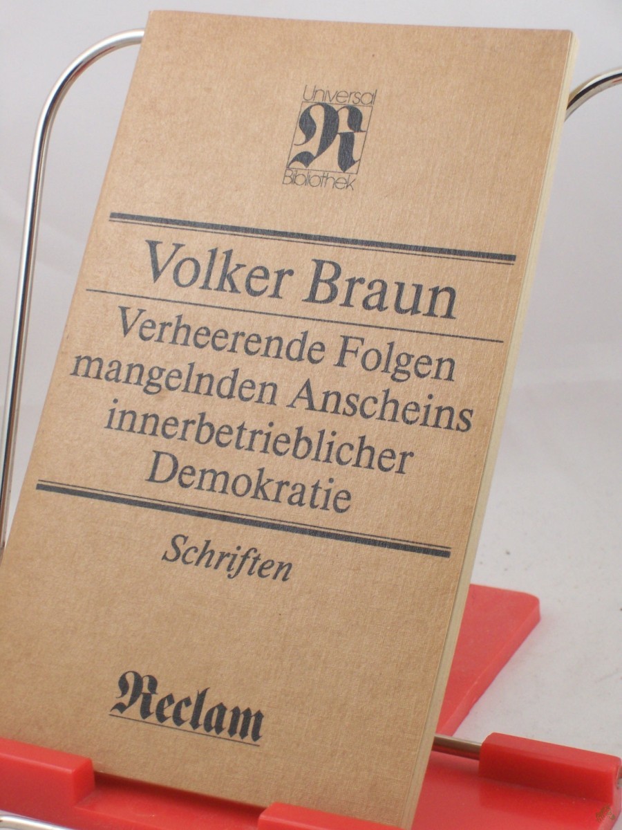 Artikelbild 1 des Artikels “Verheerende Folgen mangelnden Anscheins innerbetrieblicher Demokratie : Schriften / Volker Braun “