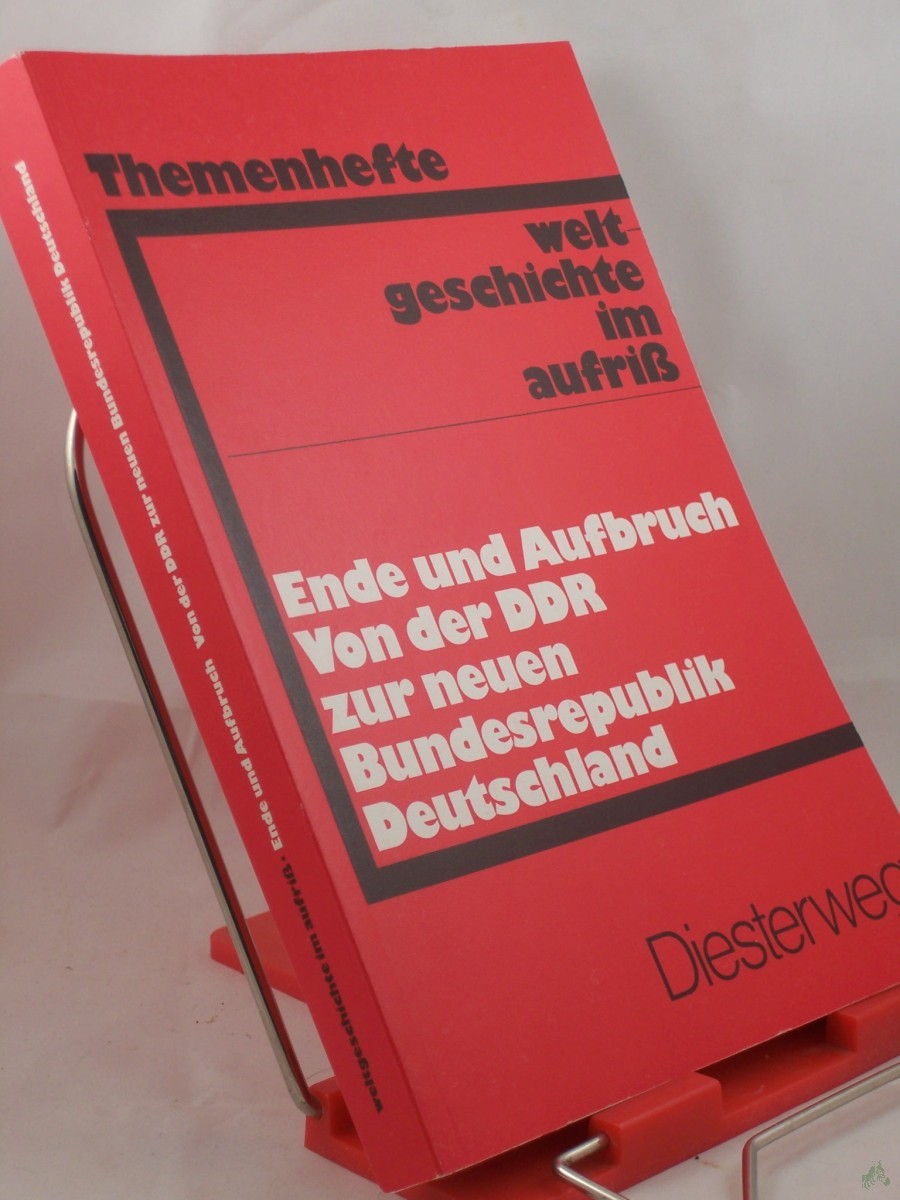 Product image 1 of the product “Ausgabe in Themenheften /Ende und Aufbruch - von der DDR zur neuen Bundesrepublik Deutschland / von Walter Süss hrsg. von Werner Ripper ”