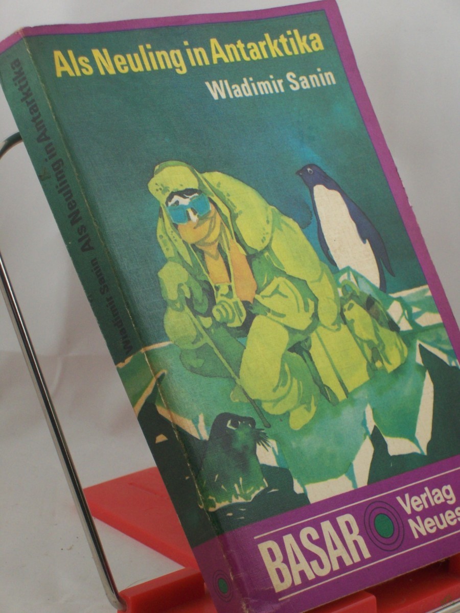 Artikelbild 1 des Artikels “Als Neuling in Antarktika / Wladimir Sanin. Ins Dt. übertr. von Günter Jäniche “