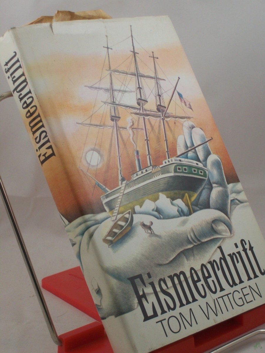 Artikelbild 1 des Artikels “Eismeerdrift : histor. Roman über d. Untergang d. Jeannette-Expedition / Tom Wittgen “