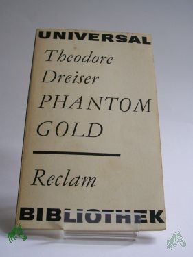 Artikelbild 1 des Artikels “Phantom Gold : Erzählungen / Theodore Dreiser. Aus d. Amerikan. Übers. von Marianne Schön. Nachw. von Karl-Heinz Schönfelder “